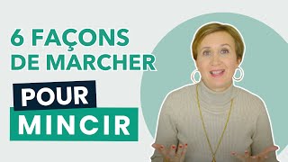 6 façons de marcher pour mincir ?