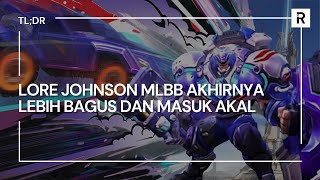 Moonton Akhirnya Update Lore Johnson Menjadi Lebih Bagus LAGI! - TL;DR