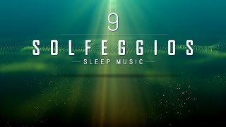 All 9 Solfeggio Frequencies | POWERFUL HEALING MIRACLE TONES | Sleep Meditation Music | 9 Hours