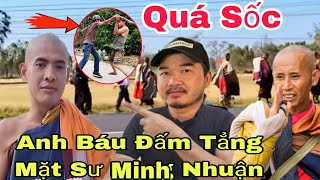 Tin Nóng Sư Minh Nhuận Công Kích Anh Báu Bi Anh Báu Đấm Thẳng Mặt