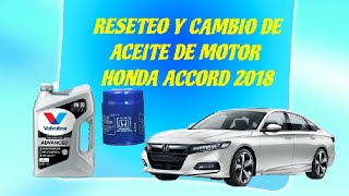 RESETEO Y CAMBIO DE ACEITE DE MOTOR HONDA ACCORD 2018 AL 2022