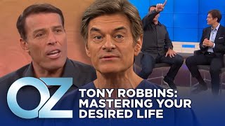 Tony Robbins on Achieving the Life You Want | Oz Wellness