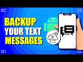 How To Backup Your Text Messages On Android (Step-by-Step Guide)