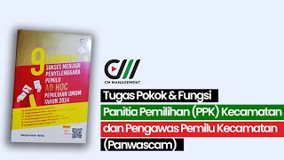 Tugas Pokok dan Fungsi Panitia Pemilihan Kecamatan-PPK dan Panitia Pengawas Kecamatan-Panwascam