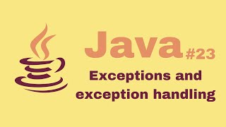 Java Beginner Course #23: Exceptions and exception handling