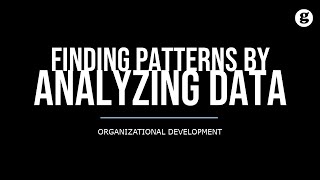 Finding Patterns by Analyzing Data