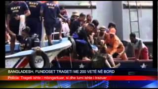 BANGLADESH, FUNDOSET TRAGETI ME 200 VETE NE BORD  TEMA TV  4 GUSHT 2014