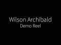 Wilson Archibald - Demo Reel