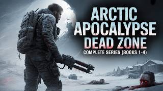 Post-Apocalyptic Survival Audiobook: Arctic Apocalypse: Dead Zone | Full Length Audiobook