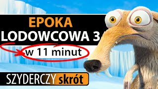 EPOKA LODOWCOWA 3: ERA DINOZAURÓW w 11 minut | Szyderczy Skrót