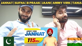 Pakistani Reacts: Jannat (Official Video) | Sufna | B Praak | Jaani | Ammy Virk | Tania |