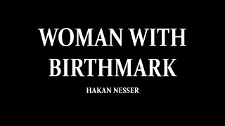 Woman With Birthmark (2011) by Hakan Nesser; read by Michael Maloney