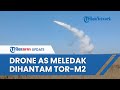 Rekaman Video Hancurnya Drone Switchblade AS di Ukraina, Dihantam Sistem Anti-Pesawat Tor-M2 Rusia