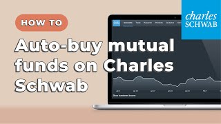 Automatically Buy Mutual Funds on Charles Schwab