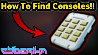 How To Find Consoles !! | Cyberika: Action Cyberpunk RPG !! \