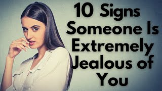 The Top 10 Indicators That Someone Is Extremely Jealous of You
