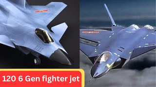 120 6Gen fighter jet - Some Facts - Power - Weight - Characteristics - 101 #fighterjet #2025