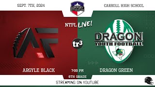 NTFL Youth Football - Argyle Black at Dragon Green 6th Grade-9/7-7:00 P-Carroll High School