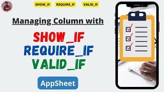 41. Managing Column with Show If, Require If, Valid If #appsheet