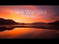 Lake Wanaka, New Zealand - Timelapse film