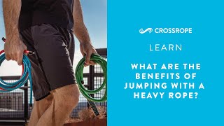 What Does A Heavy Jump Rope Do? The Benefits of Heavy LE from Crossrope