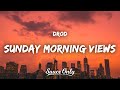 Drod - sunday morning views (Lyrics)