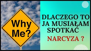 Dlaczego akurat ja musiałam spotkać NARCYZA ?