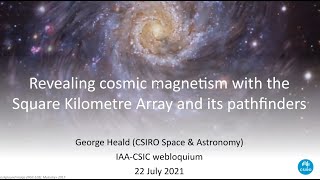 Dr. George Heald: Revealing cosmic magnetism with the Square Kilometre Array and its pathfinders