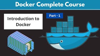 Introduction to Docker| Docker Complete Series | Part -1 | Docker Tutorials | DevOps | Cloud-Native