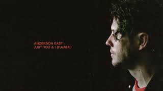 Anderson East - Just You \u0026 I (F.A.M.E.)