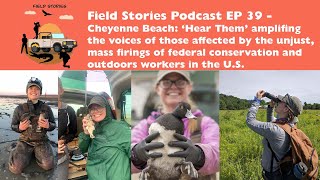 39. ‘Hear Them’ - Cheyenne Beach: Amplifying federal conservation workers voices 🗣️🙋‍♀️🦆