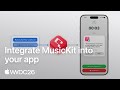 WWDC26: Integrate MusicKit into your app | Apple