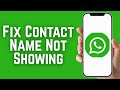 How To Fix WhatsApp Contact Name Not Showing 2026