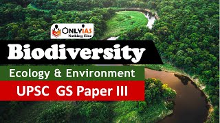 Biodiversity - Very basic understanding | Ecology & Environment | UPSC GS Paper 3