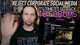 Reject Corporate Social Media - LET'S GO BACK TO FORUMS!