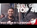 West Brom v Liverpool 0-1 | We'll Get Top 4! | #LFC Fan Cam