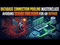 Database Connection Pooling Masterclass - Avoiding ticking time bomb for an outage 