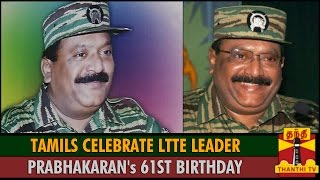 Tamils Celebrate LTTE Leader Velupillai Prabhakaran's 61st Birthday across the World - Thanthi TV