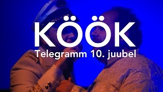 Köök - Telegramm 10. juubelikontsert