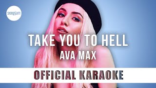 Ava Max - Take You To Hell (Official Karaoke Instrumental) | SongJam