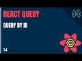 React Query Tutorial - 14 - Query by Id