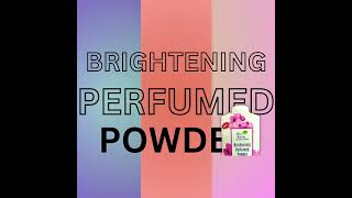 Our Brightening Perfumed Powder Items #Powder,#BrighteningPowder,#Sakura,#Lavender,#Rose,#bioactive