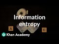 Information entropy | Journey into information theory | Computer Science | Khan Academy