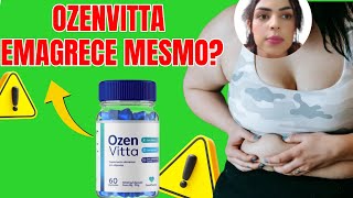 OZENVITTA FUNCIONA? ((🔴PRESTA NÃO!!🔴)) OZEN VITTA VALE A PENA? OZENVITTA É BOM? OZENVITTA EMAGRECE?