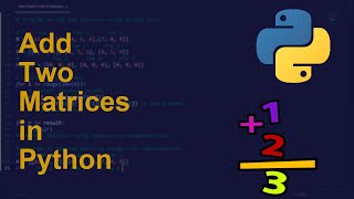 Add Two Matrices in Python | Python Examples | Python Coding Tutorial | Python Coding Interview