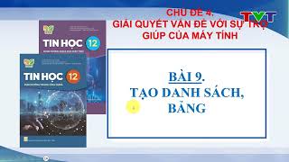 Tin học 12 - Chủ đề 4 - Bài 9: Tạo danh sách, bảng | TVT Channel