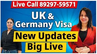 Live Call 89297-59571  UK \u0026 Germany Visa New Updates Big Live