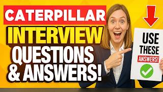 CATERPILLAR INTERVIEW QUESTIONS & ANSWERS (How to PASS a Caterpillar Job Interview)