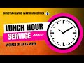 LUNCH HOUR SERVICE