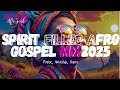 AFRO GOSPEL PRAISE THAT BREAKS CHAINS | Spirit-Lifting Worship & Dance Mix 2025